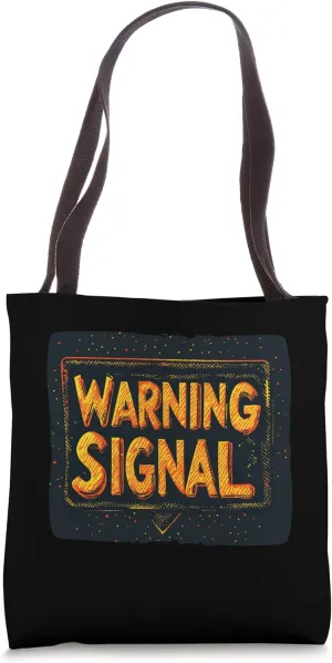Warning Signal Activated for Maximum Impact Tote Bag